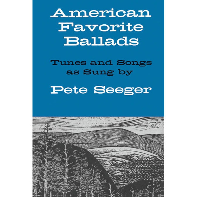American Favorite Ballads - Tunes and Songs As Sung by Pete Seeger