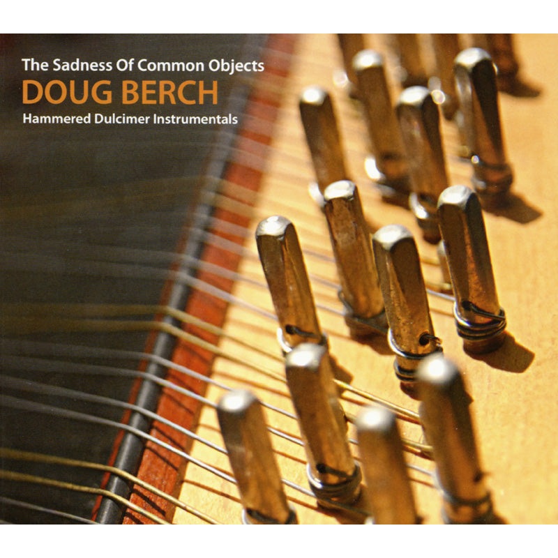 The Sadness of Common Objects: Hammered Dulcimer Instrumentals