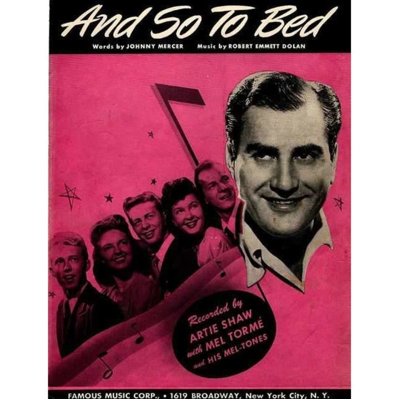 And so to Bed by Johnny Mercer & Robert Emmett Dolan (1946)