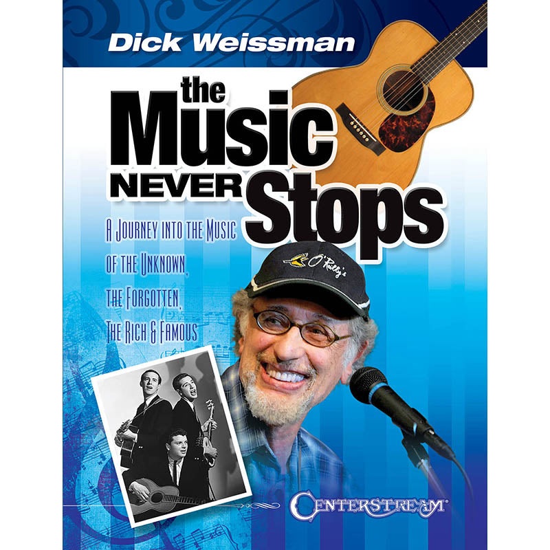The Music Never Stops-A Journey Into the Music of the Unknown, the Forgotten, the Rich & Famous